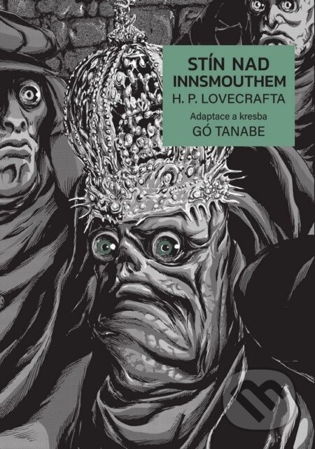 Kniha: Stíny nad Innsmouthem (Howard Phillips Lovecraft a Gó Tanabe). Crew, 2026 Kniha: Stíny nad Innsmouthem (Howard Phillips Lovecraft a Gó Tanabe). Crew, 2026