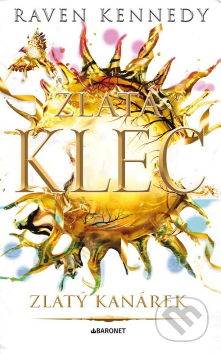 Kniha: Zlatý kanárek (Raven Kennedy). Baronet, 2025 Kniha: Zlatý kanárek (Raven Kennedy). Baronet, 2025