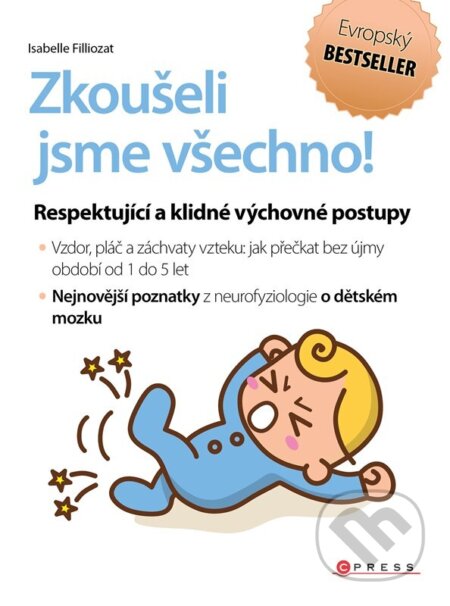 Kniha: Zkoušeli jsme všechno! (Isabelle Filliozat). CPRESS, 2025 Kniha: Zkoušeli jsme všechno! (Isabelle Filliozat). CPRESS, 2025