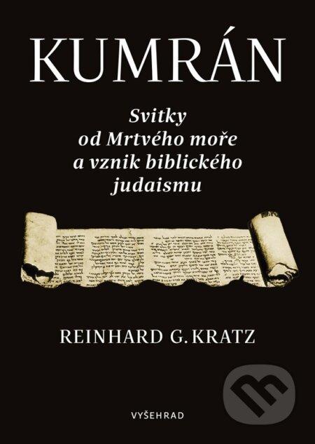Kniha: Kumrán (Reinhard G. Kratz). Vyšehrad, 2025 Kniha: Kumrán (Reinhard G. Kratz). Vyšehrad, 2025