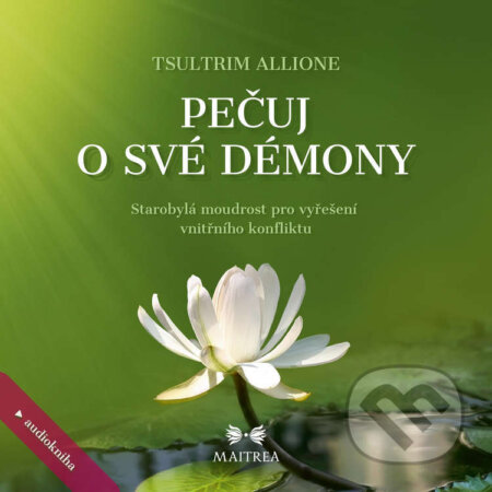 Audiokniha: Pečuj o své démony (Tsultrim Allione). Maitrea, 2025 Audiokniha: Pečuj o své démony (Tsultrim Allione). Maitrea, 2025