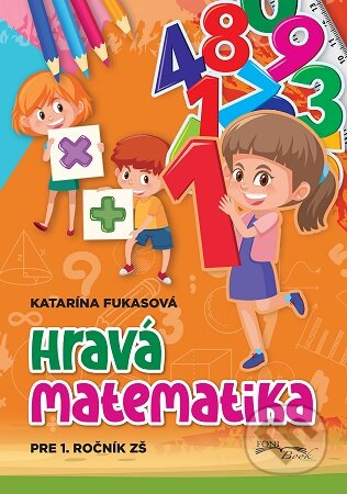 Kniha: Hravá matematika 1. ročník (Foni book). Foni book, 2025 Kniha: Hravá matematika 1. ročník (Foni book). Foni book, 2025