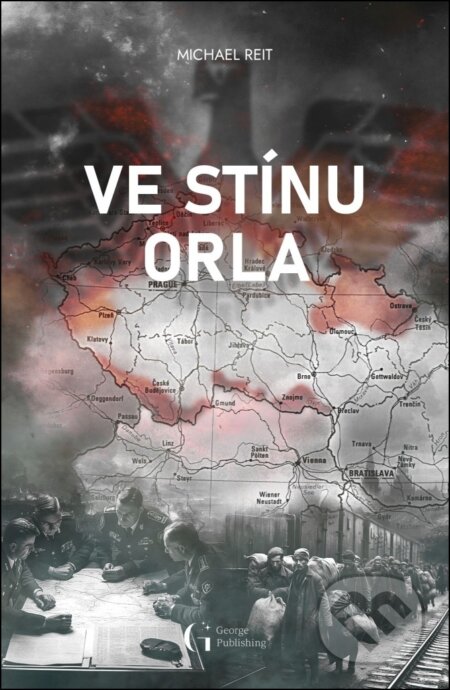 Kniha: Ve stínu orla (Michael Reit). George Publishing, 2025 Kniha: Ve stínu orla (Michael Reit). George Publishing, 2025