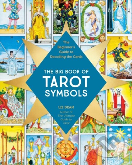 Kniha: The Big Book of Tarot Symbols (Liz Dean). Fair Winds, 2025 Kniha: The Big Book of Tarot Symbols (Liz Dean). Fair Winds, 2025