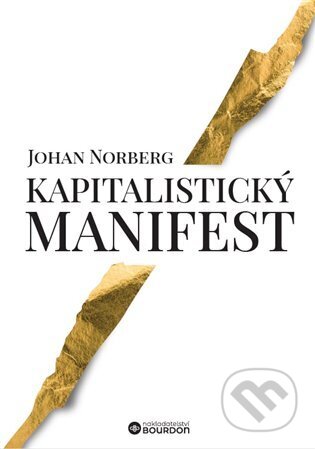 Kniha: Kapitalistický manifest (Johan Norberg). Bourdon, 2025 Kniha: Kapitalistický manifest (Johan Norberg). Bourdon, 2025