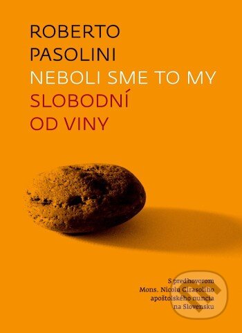 Kniha: Neboli sme to my. Slobodní od viny. (Roberto Pasolini). Minor, 2025 Kniha: Neboli sme to my. Slobodní od viny. (Roberto Pasolini). Minor, 2025
