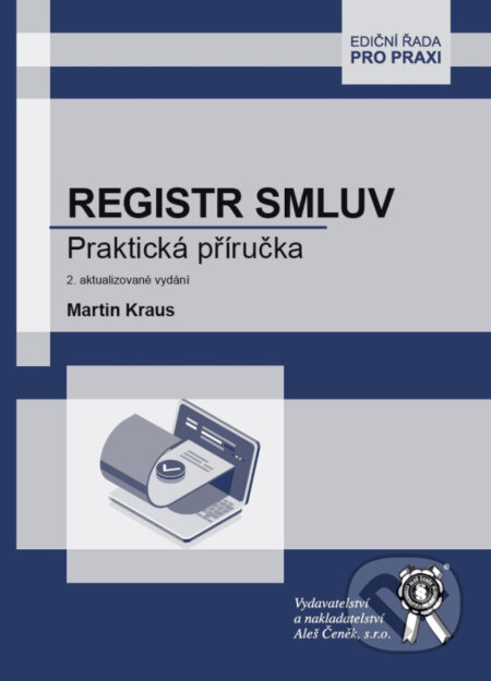 Kniha: Registr smluv. Praktická příručka (Martin Kraus). Aleš Čeněk, 2025 Kniha: Registr smluv. Praktická příručka (Martin Kraus). Aleš Čeněk, 2025