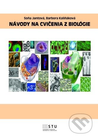 Kniha: Návody na cvičenia z biológie (Soňa Jantová). STU, 2016 Kniha: Návody na cvičenia z biológie (Soňa Jantová). STU, 2016