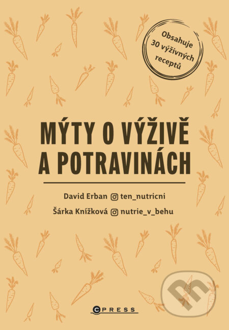 E-kniha: Mýty o výživě a potravinách (David Erban). CPRESS, 2025 E-kniha: Mýty o výživě a potravinách (David Erban). CPRESS, 2025