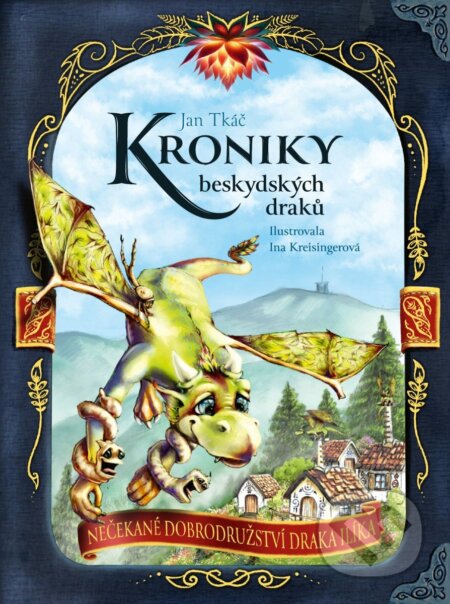 Kniha: Nečekané dobrodružství draka Ilíka (Jan Tkáč). Tajemné Beskydy s.r.o., 2025 Kniha: Nečekané dobrodružství draka Ilíka (Jan Tkáč). Tajemné Beskydy s.r.o., 2025