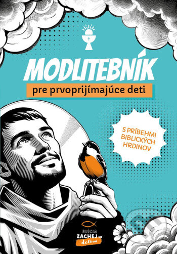 Kniha: Modlitebník pre prvoprijímajúce deti (Zachej). Zachej, 2026 Kniha: Modlitebník pre prvoprijímajúce deti (Zachej). Zachej, 2026