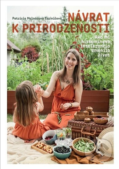 Kniha: Návrat k prirodzenosti (Patrícia Molnárová Turiničová). Patrícia Molnárová Turiničová, 2025 Kniha: Návrat k prirodzenosti (Patrícia Molnárová Turiničová). Patrícia Molnárová Turiničová, 2025