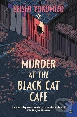 Kniha: Murder at the Black Cat Cafe (Seishi Yokomizo). Pushkin Press, 2025 Kniha: Murder at the Black Cat Cafe (Seishi Yokomizo). Pushkin Press, 2025