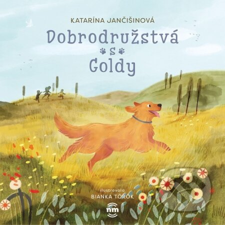 Kniha: Dobrodružstvá s Goldy (Katarína Jančišinová). Nové mesto, 2025 Kniha: Dobrodružstvá s Goldy (Katarína Jančišinová). Nové mesto, 2025