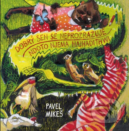 Kniha: Dobrý sen se neprozrazuje / Ndoto njema haihadithiwi (100 svahilských přísloví) (Pavel Mikeš). Kopp, 2025 Kniha: Dobrý sen se neprozrazuje / Ndoto njema haihadithiwi (100 svahilských přísloví) (Pavel Mikeš). Kopp, 2025