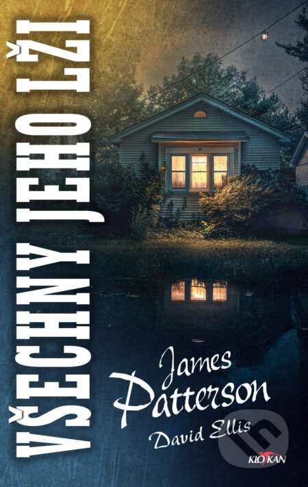 E-kniha: Všechny jeho lži (David Ellis a James Patterson). Alpress, 2025 E-kniha: Všechny jeho lži (David Ellis a James Patterson). Alpress, 2025