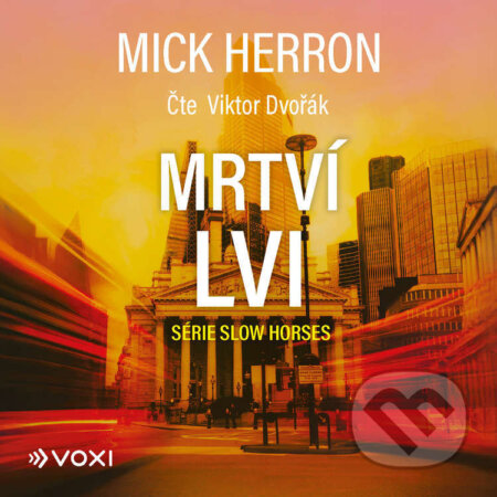 Audiokniha: Slow Horses: Mrtví lvi (Mick Herron). Voxi, 2025 Audiokniha: Slow Horses: Mrtví lvi (Mick Herron). Voxi, 2025