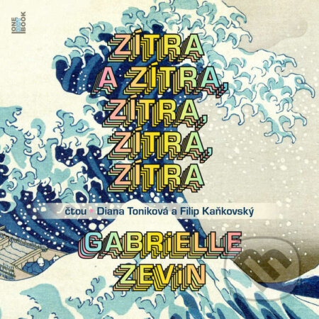 Audiokniha: Zítra a zítra, zítra, zítra, zítra (Gabrielle Zevin). OneHotBook, 2025 Audiokniha: Zítra a zítra, zítra, zítra, zítra (Gabrielle Zevin). OneHotBook, 2025