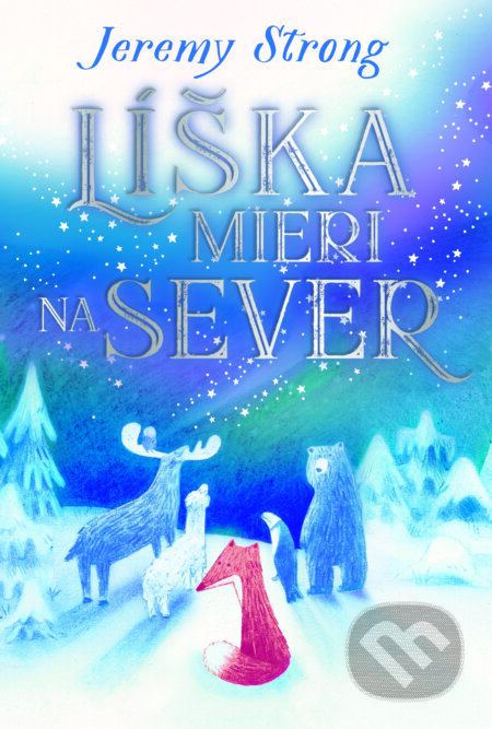 E-kniha: Líška mieri na sever (Jeremy Strong). Slovart, 2025 E-kniha: Líška mieri na sever (Jeremy Strong). Slovart, 2025