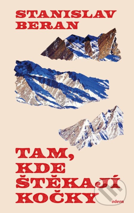 Kniha: Tam, kde štěkají kočky (Stanislav Beran). Odeon CZ, 2026 Kniha: Tam, kde štěkají kočky (Stanislav Beran). Odeon CZ, 2026