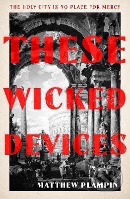 Kniha: These Wicked Devices (Matthew Plampin). HarperCollins Publishers, 2025 Kniha: These Wicked Devices (Matthew Plampin). HarperCollins Publishers, 2025