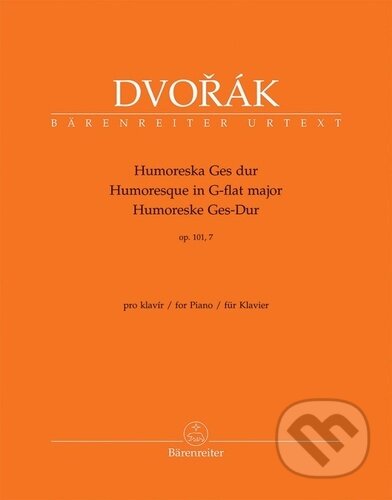 Kniha: Humoreska Ges dur op. 101/7 (Antonín Dvořák). Bärenreiter Praha, 2025 Kniha: Humoreska Ges dur op. 101/7 (Antonín Dvořák). Bärenreiter Praha, 2025