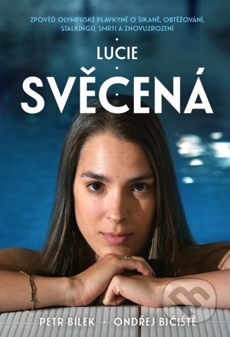 Kniha: Lucie Svěcená (Petr Bílek a Ondřej Bičiště). Universum, 2026 Kniha: Lucie Svěcená (Petr Bílek a Ondřej Bičiště). Universum, 2026