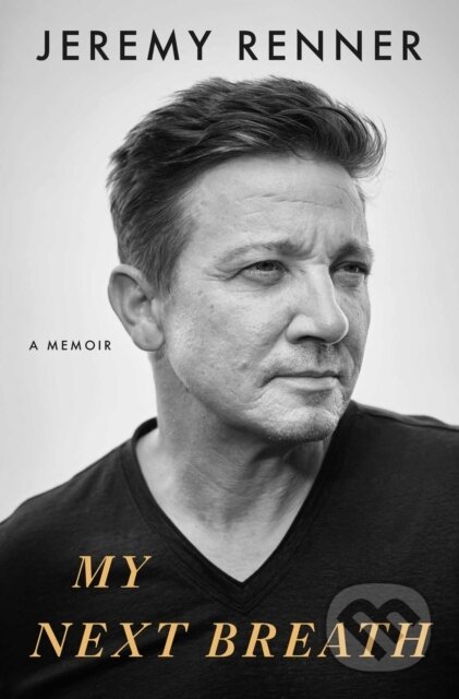 Kniha: My Next Breath (Jeremy Renner). Simon & Schuster, 2026 Kniha: My Next Breath (Jeremy Renner). Simon & Schuster, 2026