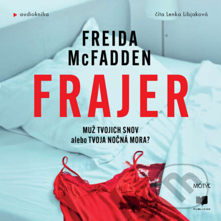 Audiokniha: Frajer (Freida McFadden). Publixing a Motýľ, 2025 Audiokniha: Frajer (Freida McFadden). Publixing a Motýľ, 2025