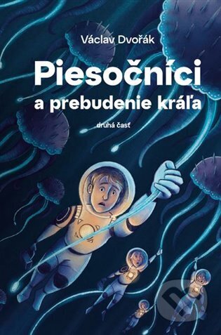 Kniha: Piesočníci a prebudenie kráľa, druhá časť (Václav Dvořák). Václav Dvořák, 2025 Kniha: Piesočníci a prebudenie kráľa, druhá časť (Václav Dvořák). Václav Dvořák, 2025