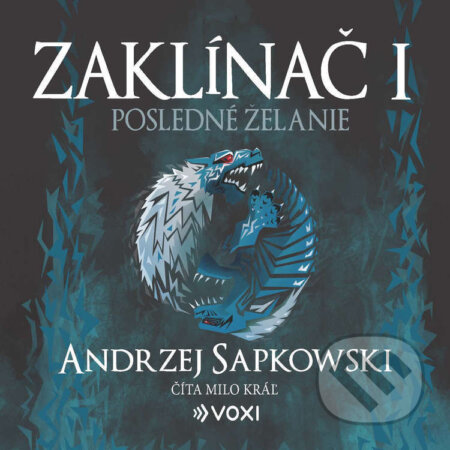 Audiokniha: Zaklínač I: Posledné želanie (Andrzej Sapkowski). Voxi, 2025 Audiokniha: Zaklínač I: Posledné želanie (Andrzej Sapkowski). Voxi, 2025