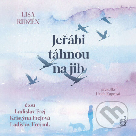 Audiokniha: Jeřábi táhnou na jih (Lisa Ridzén). OneHotBook, 2025 Audiokniha: Jeřábi táhnou na jih (Lisa Ridzén). OneHotBook, 2025