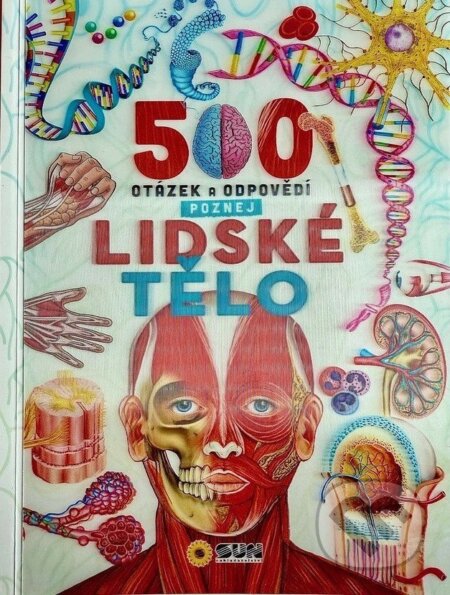 Kniha: 500 otázek a odpovědí - Poznej lidské tělo (SUN). SUN, 2025 Kniha: 500 otázek a odpovědí - Poznej lidské tělo (SUN). SUN, 2025