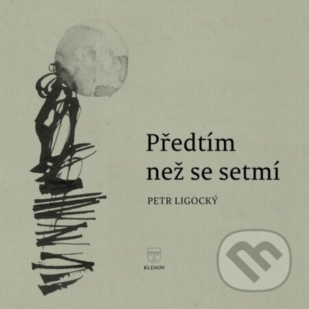 Kniha: Předtím než se setmí (Petr Ligocký). Mgr. Pavel Kotrla, 2025 Kniha: Předtím než se setmí (Petr Ligocký). Mgr. Pavel Kotrla, 2025