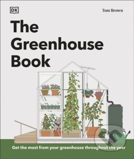 Kniha: Greenhouse Book (Tom Brown). Dorling Kindersley, 2025 Kniha: Greenhouse Book (Tom Brown). Dorling Kindersley, 2025