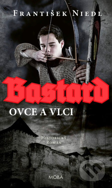 E-kniha: Bastard - ovce a vlci (František Niedl). Moba, 2025 E-kniha: Bastard - ovce a vlci (František Niedl). Moba, 2025