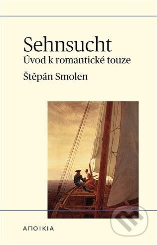 Kniha: Sehnsucht (Štěpán Smolen). Herrmann & synové, 2025 Kniha: Sehnsucht (Štěpán Smolen). Herrmann & synové, 2025