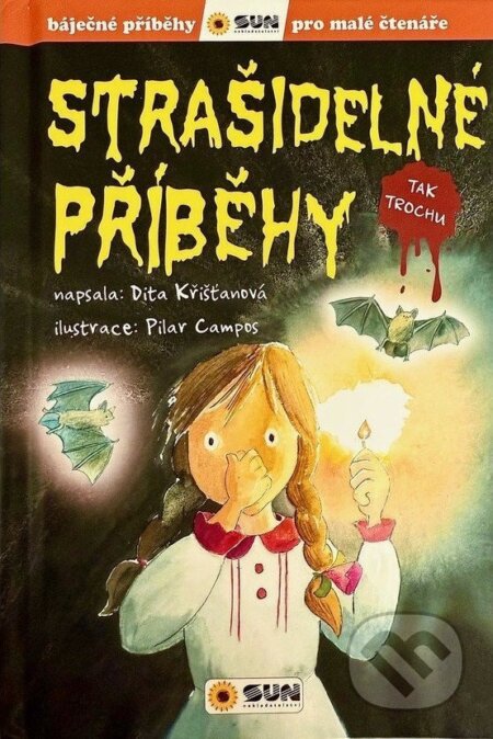 Kniha: Strašidelné příběhy - Tak trochu (Dita Křišťanová). SUN, 2025 Kniha: Strašidelné příběhy - Tak trochu (Dita Křišťanová). SUN, 2025