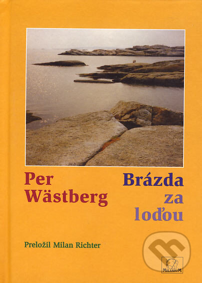 Kniha: Brázda za loďou (Per Wästberg). MilaniuM, 2006 Kniha: Brázda za loďou (Per Wästberg). MilaniuM, 2006