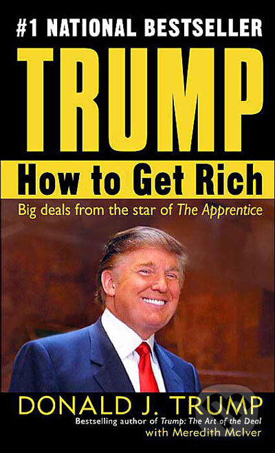 Kniha: Trump: How To Get Rich (Donald J. Trump). Random House, 2004 Kniha: Trump: How To Get Rich (Donald J. Trump). Random House, 2004