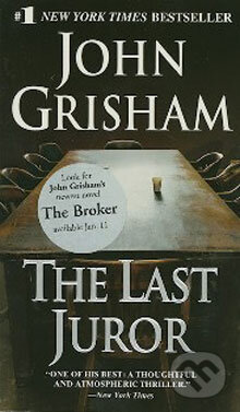 Kniha: The Last Juror (John Grisham). Random House, 2004 Kniha: The Last Juror (John Grisham). Random House, 2004