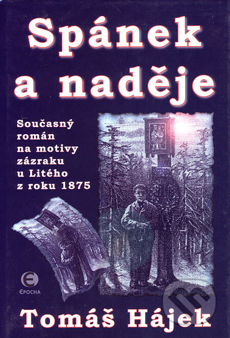 Kniha: Spánek a naděje (Tomáš Hájek). Epocha, 2005 Kniha: Spánek a naděje (Tomáš Hájek). Epocha, 2005