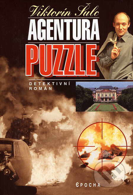 Kniha: Agentura Puzzle (Viktorín Šulc). Epocha, 2004 Kniha: Agentura Puzzle (Viktorín Šulc). Epocha, 2004