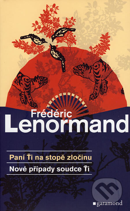 Kniha: Paní Ťi na stopě zločinu (Frédéric Lenormand). Garamond, 2006 Kniha: Paní Ťi na stopě zločinu (Frédéric Lenormand). Garamond, 2006
