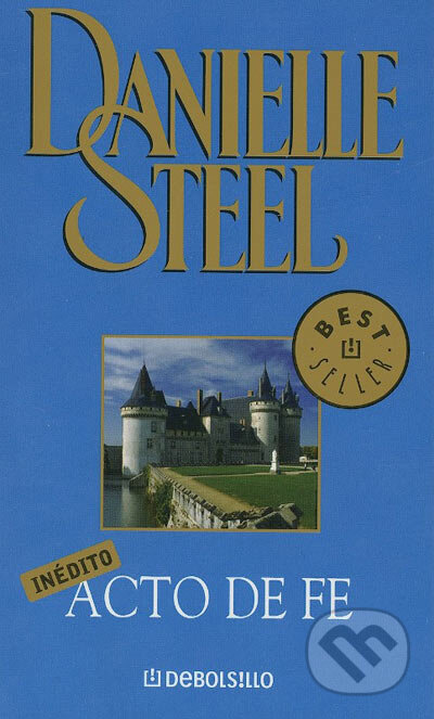 Kniha: Acto De Fe (Danielle Steel). Random House, 2006 Kniha: Acto De Fe (Danielle Steel). Random House, 2006
