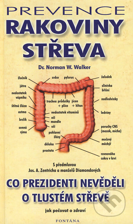 Kniha: Prevence rakoviny střeva (Norman W. Walker). Fontána, 1998 Kniha: Prevence rakoviny střeva (Norman W. Walker). Fontána, 1998
