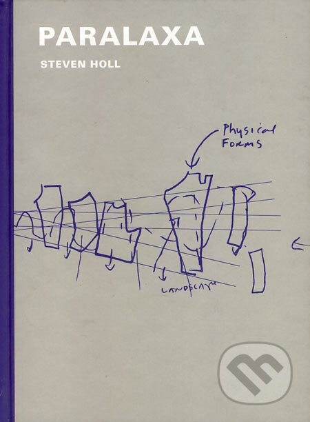 Kniha: Paralaxa (Steven Holl). ERA group, 2003 Kniha: Paralaxa (Steven Holl). ERA group, 2003