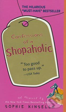 Kniha: Confessions Of A Shopaholic (Sophie Kinsella). Random House, 2003 Kniha: Confessions Of A Shopaholic (Sophie Kinsella). Random House, 2003