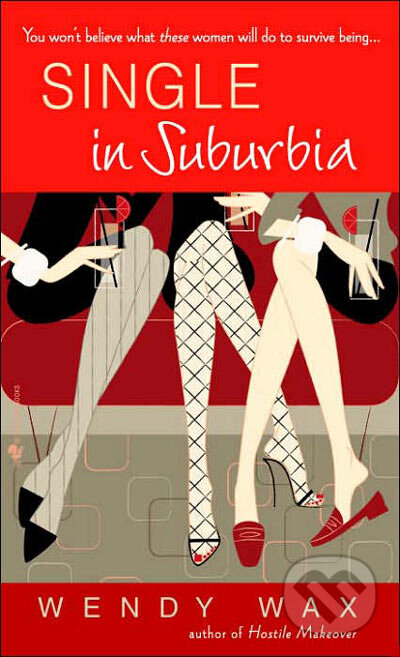 Single In Suburbia - Wendy Wax, Random House, 2006