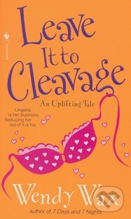 Kniha: Leave It To The Cleavage (Wendy Wax). Random House, 2004 Kniha: Leave It To The Cleavage (Wendy Wax). Random House, 2004